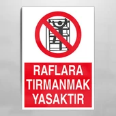 Raflara Tırmanmak Yasaktır Uyarı Levhası - 1