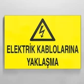 Elektrik Kablolarına Yaklaşma Uyarı Levhası - 1