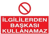 İlgililerden Başkası Kullanamaz Uyarı Levhası - 1