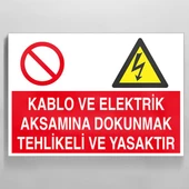 Kablo Ve Elektrik Aksamına Dokunmak Tehlikeli Yasaktır Uyarı Levhası - 1
