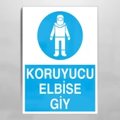 Koruyucu Elbiseni Giy Uyarı Levhası - 1