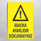 Makina Ayarlıdır Dokunmayınız Uyarı Levhası - 1