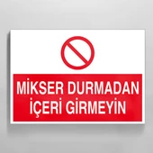 Mikser Durmadan İçeri Girmeyin Uyarı Levhası - 1