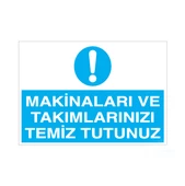 Makinaları ve Takımlarınızı Temiz Tutunuz Uyarı Levhası - 1