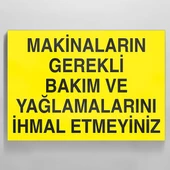 Makinaları Gerekli Bakım ve Yağlamalarını İhmal Etmeyiniz. Uyarı Levhası - 1