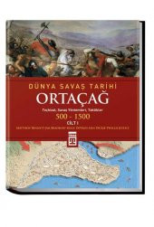 Dünya Savaş Tarihi Ortaçağ 500-1500 Cilt 1 Matthew Bennett Timaş - 1