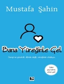 Bana Yüreğinle Gel MUSTAFA ŞAHİN - 1