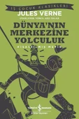 İş Bankası Kültür Yayınları Dünya’nın Merkezine Yolculuk – Kısaltılmış Metin - Jules Verne - 1