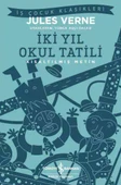 İş Bankası Kültür Yayınları İki Yıl Okul Tatili – Kısaltılmış Metin - Jules Verne - 1