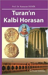 Turanın Kalbi Horasan - 1