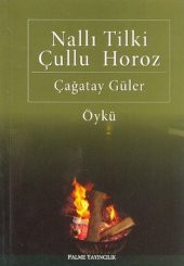 Nallı Tilki Çullu Horoz-çağatay Güler - 1