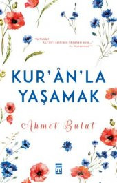 Kuranla Yaşamak Ahmet Bulut Timaş Yayınları - 1
