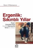 Ergenlik; Sıkıntılı Yıllar - Ergen Çocuklarımıza Keyifli Ebeveynlik Etmenin Yolları - 1