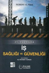 21.Yüzyılda İş Sağlığı ve Güvenliği Palme Yayınevi - 1