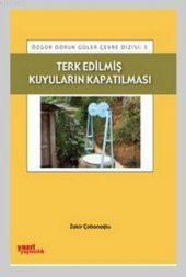 Terk Edilmiş Kuyuların Kapatılması Yazıt Yayınları - 1