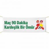 Maç 90 Dakika Kardeşlik Bir Ömür Afiş-Pankart 75x300 cm - 1