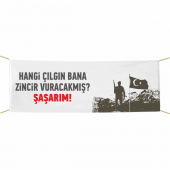 Hangi Çılgın Bana Zincir Vuracakmış Şaşarım Afiş- Pankar 75x300 - 1