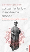 Zor Zamanlar İçin İnsan Kalma Rehberi - Bir Cizvit Keşişinden Dünyevi Bilgeliğe ve Sağduyuya Dair - 1