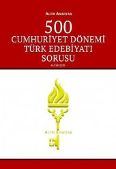 500 Cumhuriyet Dönemi Türk Edebiyatı Sorusu Altın Anahtar Yayınları - 1