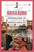 Tarihin Gerçek Yüzü - 1 Batılılaşma - 1