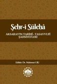Şehr-İ Süleha Aksaray’In Tarihî – Tasavvufî Şahsiyetleri - 1