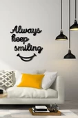 TVS LAZER TASARIM Always Keep Smiling Dekoratif Duvar Süsü, Ahşap Tablo - 1