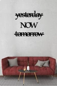 TVS LAZER TASARIM Ingilizce Zaman Harfli Ahşap Mdf Dekoratif Tablo - Dekoratif Duvar Yazısı - Yesterday Now Tomorrow - 1