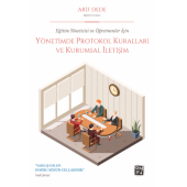 Eğitim Yöneticisi ve Öğretmenler İçin Yönetimde Protokol Kuralları ve Kurumsal İletişim - Arif Dede - 1