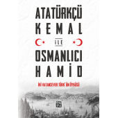 Atatürkçü Kemal ile Osmanlıcı Hamid - İki Vatansever Türk'ün Öyküsü - 1