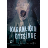 Karanlığın Ötesinde - Ünzile Tunçyiğit - 1