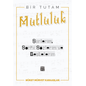Bir Tutam Mutluluk - Şiirlerim, Şarkı Sözlerim ve Bestelerim - Nüket Mürvet Karaaslan - 1
