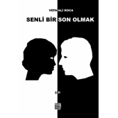 Senli Bir Son Olmak - Vefa Ali Koca - 1