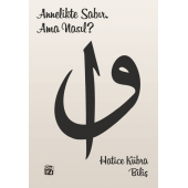 Annelikte Sabır Ama Nasıl? - Hatice Kübra Biliş - 1