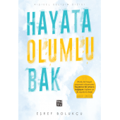 Hayata Olumlu Bak - Eşref Bolukçu - 1