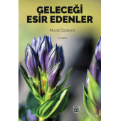 Geleceği Esir Edenler - Murat Özdemir - 1