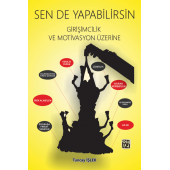 Sen de Yapabilirsin - Girişimcilik ve Motivasyon Üzerine - Tuncay İşlek - 1