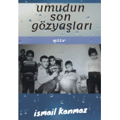 Umudun Son Gözyaşları - İsmail Kanmaz - 1