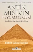 Antik Mısır’ın Peygamberleri: Hz. İdris, Hz. Yusuf, Hz. Musa - 1