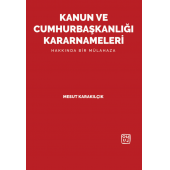 Kanun ve Cumhurbaşkanlığı Kararnameleri Hakkında Bir Mülahaza - Mesut Karakılçık - 1