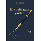 İki Virgül Arası Yazılar - Naci Bektaş - 1
