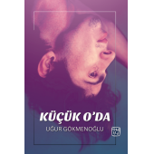 Küçük O’da - Uğur Gökmenoğlu - 1