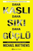 Daha Kaslı Daha Sıkı Daha Güçlü - Sağlıklı Vücut Geliştirme Rehberi - 1