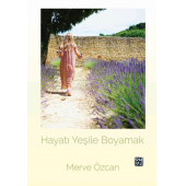Hayatı Yeşile Boyamak - Merve Özcan - 1