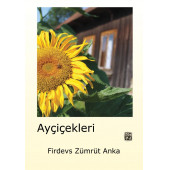 Ayçiçekleri - Firdevs Zümrüt Anka - 1