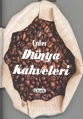 Enfes Lezzetler - Dünya Kahveleri - 1