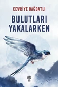 Bulutları Yakalarken - Cevriye Bağdatlı - 1