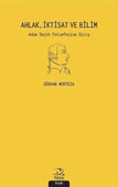 Ahlak İktisat ve Bilim: Adam Smith Felsefesine Giriş - 1
