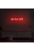 Twins Led Aydınlatma Do Fun Shit Yazılı Neon Tabela - 1