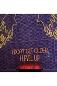 Twins Led Aydınlatma I DON'T GET OLDER I LEVEL UP Yazılı Neon Tabela - 3