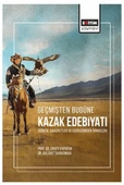 Geçmişten Bugüne Kazak Edebiyatı (Dönem, Şahsiyetler Ve Eserlerinden Örnekler) - 1